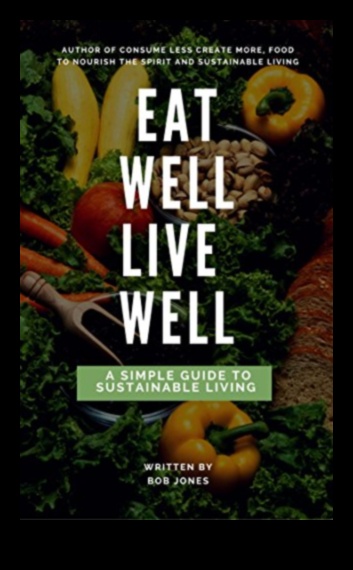 تناول الطعام بشكل جيد، عش بشكل جيد: حجر الزاوية في حياة صحية