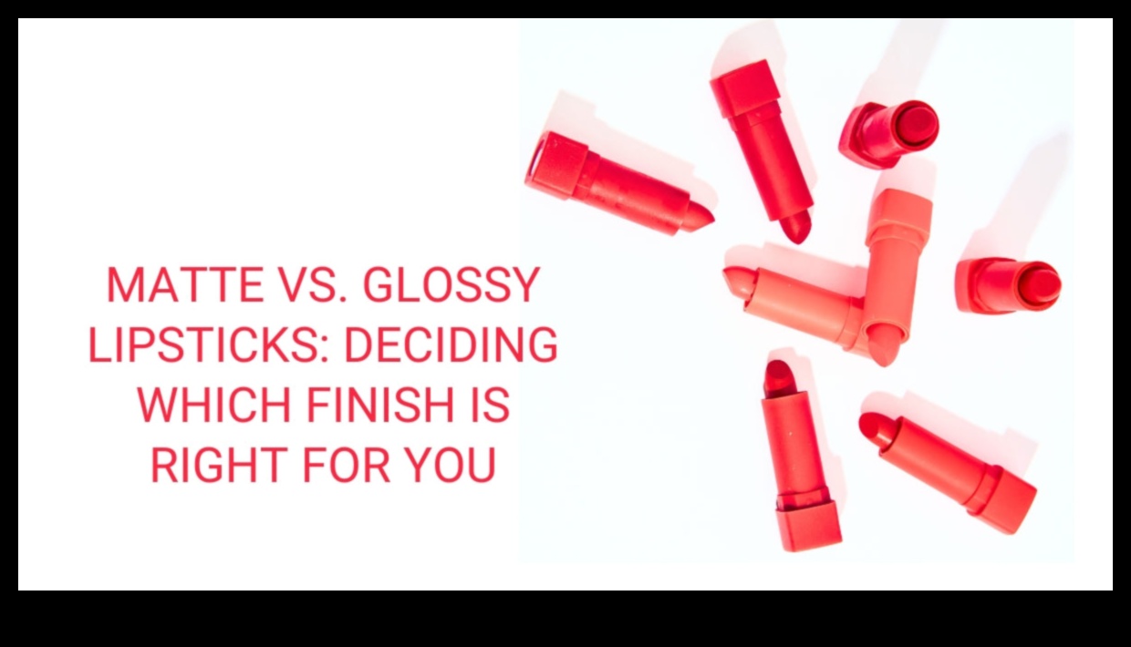 غير لامع أو لامع: اختيار لمسة أحمر الشفاه المناسبة لمظهرك