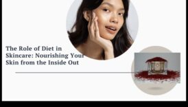 تأثير النظام الغذائي على العناية بالبشرة: تغذية بشرتك من الداخل إلى الخارج